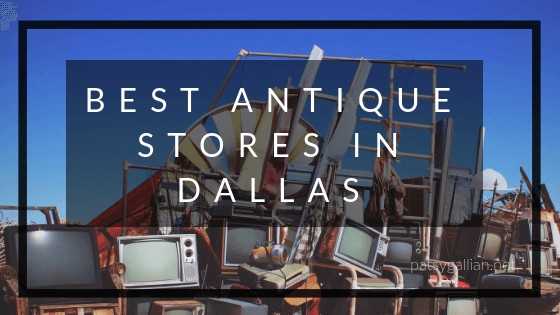 Best Antique Stores in Dallas